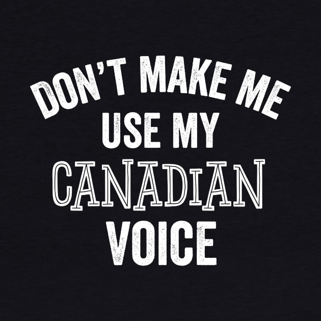 Canadian Voice Funny Accent Canada Gift by HuntTreasures